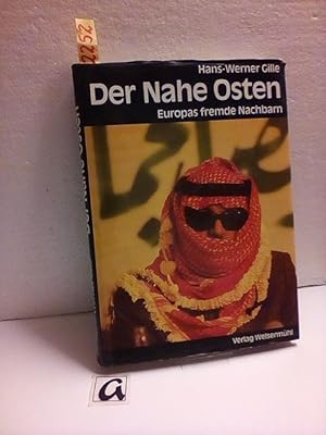 Seller image for Der Nahe Osten. Europas fremde Nachbarn. for sale by AphorismA gGmbH