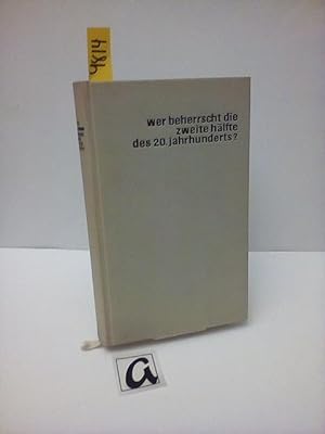 Seller image for Wer beherrscht die zweite Hlfte des 20. Jahrhunderts?. Geschichte. for sale by AphorismA gGmbH