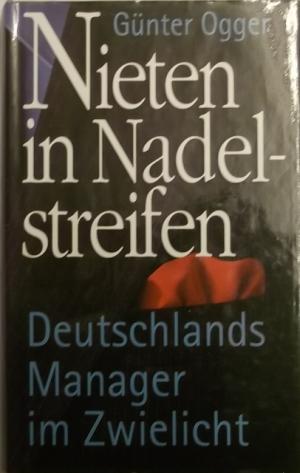 Seller image for Nieten im Nadelstreifen. Deutschlands Manager im Zwielicht. for sale by AphorismA gGmbH