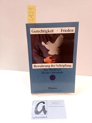 Seller image for Gerechtigkeit - Frieden - Bewahrung der Schpfung. Ein Werkbuch fr die Gemeinde. for sale by AphorismA gGmbH