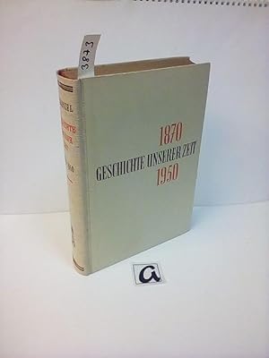 Bild des Verkufers fr 1870-1950 - Geschichte unserer Zeit. Sachbuch. zum Verkauf von AphorismA gGmbH