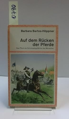 Seller image for Auf dem Rcken der Pferde. Das Pferd als Schicksalsgefhrte des Menschen. for sale by AphorismA gGmbH