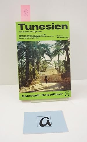 Immagine del venditore per Tunesien mit der Insel Djerba. Anreisewege, Landeskunde, Strecken- und Stadtbeschreibungen, Sehenswrdigkeiten. Reisefhrer. venduto da AphorismA gGmbH