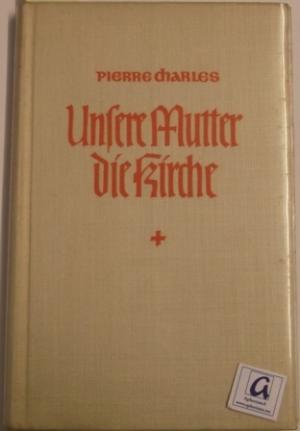 Seller image for Unsere Mutter die Kirche. for sale by AphorismA gGmbH