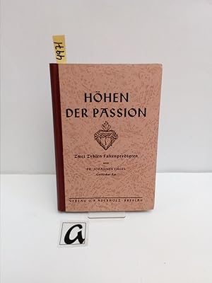 Bild des Verkufers fr Hhen der Passion. Zwei Zyklen Fastenpredigten. zum Verkauf von AphorismA gGmbH