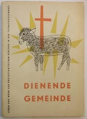 Imagen del vendedor de Dienende Gemeinde. Leben und Werk der protestantischen Kirchen in der Tschechoslowakei. a la venta por AphorismA gGmbH