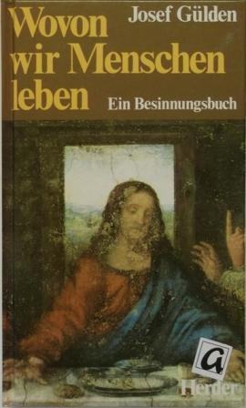 Seller image for Wovon wir Menschen leben. Ein Besinnungbuch. for sale by AphorismA gGmbH