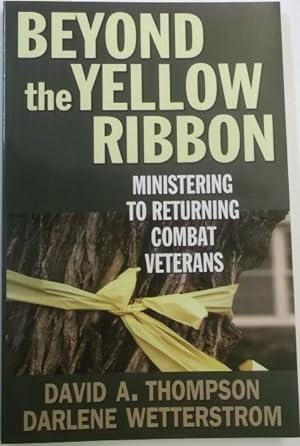 Bild des Verkufers fr Beyond the Yellow Ribbon. Ministering to Returning Combat Veterans. zum Verkauf von AphorismA gGmbH