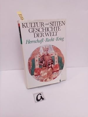 Seller image for Kultur- und Sittengeschichte der Welt. Herrschaft, Recht, Krieg. Sachbuch. for sale by AphorismA gGmbH