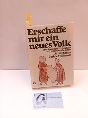 Seller image for Erschaffe mir ein neues Volk. Franziskanische Kirchlichkeit und missionarische Kirche. for sale by AphorismA gGmbH