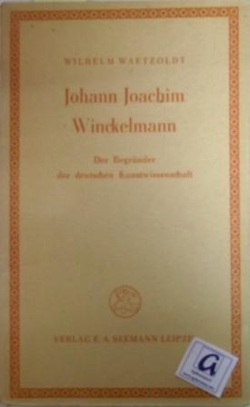 Imagen del vendedor de Johann Joachim Winckelmann. Der Begrnder der deutschen Kunstwissenschaft. a la venta por AphorismA gGmbH