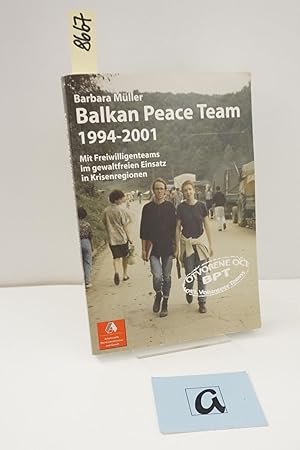 Immagine del venditore per Balkan Peace Team 1994-2001. Mit Freiwilligenteams im gewaltfreien Einsatz in Krisenregionen. venduto da AphorismA gGmbH