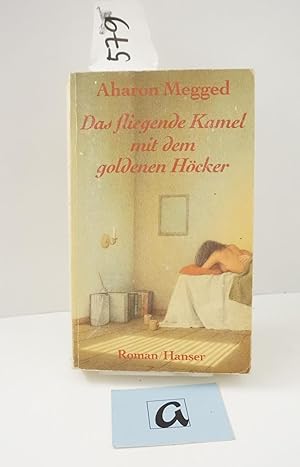 Seller image for Das fliegende Kamel mit dem goldenen Hcker. Roman. for sale by AphorismA gGmbH