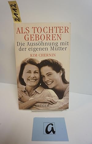 Seller image for Als Tochter geboren. Die Ausshnung mit der eigenen Mutter. for sale by AphorismA gGmbH
