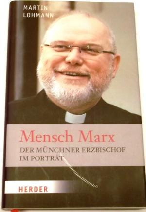 Bild des Verkufers fr Mensch Marx. Der Mnchner Erzbischof im Portrt. zum Verkauf von AphorismA gGmbH