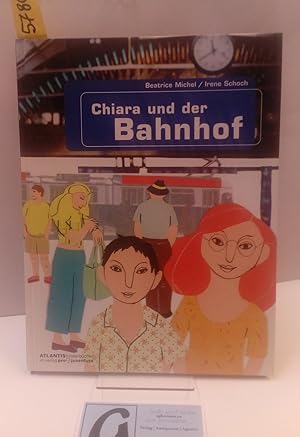 Imagen del vendedor de Chiara und der Bahnhof. a la venta por AphorismA gGmbH