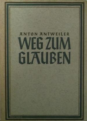 Immagine del venditore per Weg zum Glauben . Zur religi�sen Unterweisung f. Eltern, Erzieher u. Seelsorger. venduto da AphorismA gGmbH