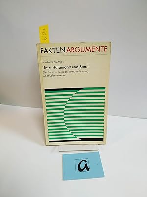 Bild des Verkufers fr Unter Halbmond und Stern. Der Islam - Religion, Weltanschauung oder Lebensweise ?. zum Verkauf von AphorismA gGmbH