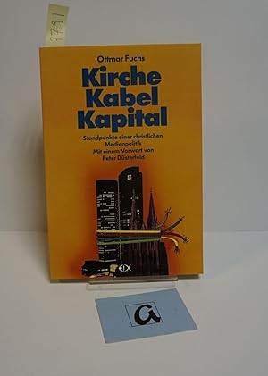 Seller image for Kirche Kabel Kapital. Standpunkte einer christlichen Medienpolitik . for sale by AphorismA gGmbH