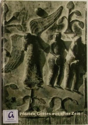 Bild des Verkufers fr Pforten Gottes aus alter Zeit. zum Verkauf von AphorismA gGmbH