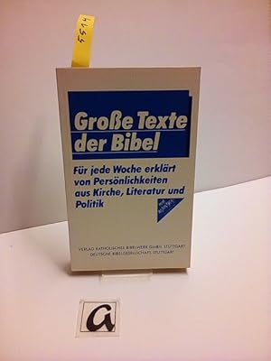 Seller image for Groe Texte der Bibel. Fr jede Woche erklrt von Persnlichkeiten aus Kirche, Literatur und Politik . for sale by AphorismA gGmbH