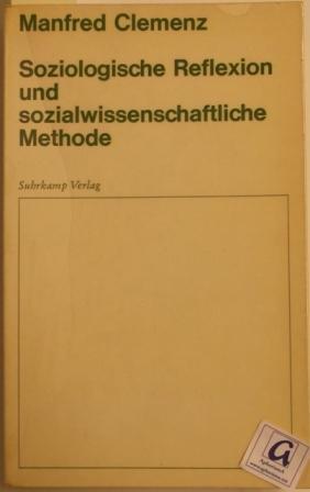 Imagen del vendedor de Soziologische Reflexion und sozialwissenschaftliche Methode. a la venta por AphorismA gGmbH