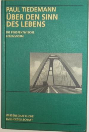 Seller image for ber den Sinn des Lebens. DIe perspektivische Lebensform. for sale by AphorismA gGmbH