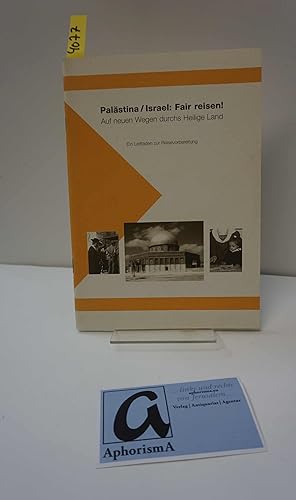 Seller image for Palstina / Israel: Fair reisen! Auf neuen Wegen durchs Heilige Land. . Ein Leitfaden zur Reisevorbereitung. for sale by AphorismA gGmbH