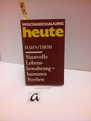 Imagen del vendedor de Sinnvolle Lebensbewahrung - humanes Sterben. Positionen zur Auseinandersetzung um den rztlichen Bewahrungsauftrag gegenber menschlichem Leiden. a la venta por AphorismA gGmbH