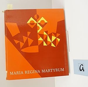 Imagen del vendedor de Maria Regina Martyrum. Gedchtniskirche der deutschen Katholiken zu Ehren der Blutzeugen fr Glaubens- und Gewissensfreiheit in den Jahren 1933-1945. a la venta por AphorismA gGmbH