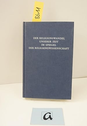 Seller image for Der Religionswandel unserer Zeit im Spiegel der Religionswissenschaft. for sale by AphorismA gGmbH