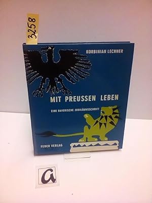 Bild des Verkufers fr Mit Preuen leben. Eine bayerische Jubilumsschrift. zum Verkauf von AphorismA gGmbH