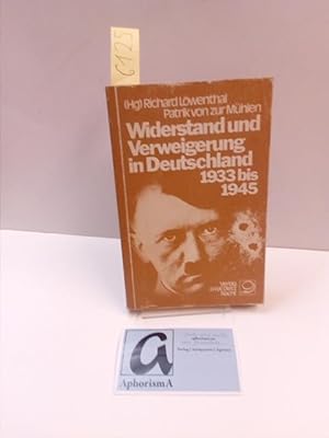 Bild des Verkufers fr Widerstand und Verweigerung in Deutschland 1933 bis 1945. zum Verkauf von AphorismA gGmbH