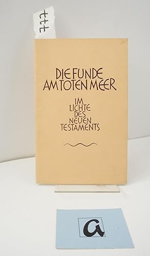 Seller image for Die Funde am Toten Meer. im Lichte des Neuen Testaments. for sale by AphorismA gGmbH