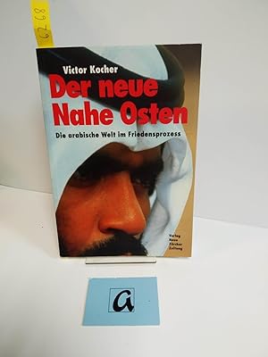 Seller image for Der neue Nahe Osten. Die arabische Welt im Friedensprozess. for sale by AphorismA gGmbH