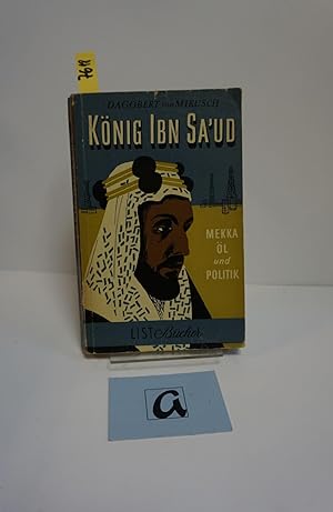 Imagen del vendedor de Knig Ibn Sa ud. Mekka, l und Politik. a la venta por AphorismA gGmbH