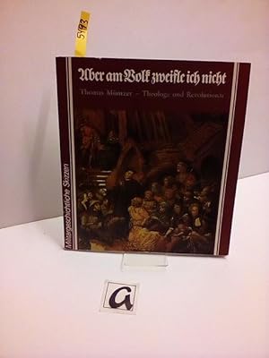 Seller image for Aber am Wolk zweifle ich nicht. Thomas Mntzer - Theologe und Revolutionr. for sale by AphorismA gGmbH