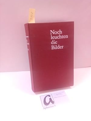 Bild des Verkufers fr Noch leuchten die Bilder. Schicksale und Abenteuer von Meisterwerken der Kunst . zum Verkauf von AphorismA gGmbH