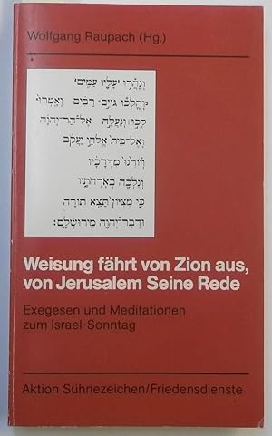 Seller image for Weisung fhrt von Zion aus, von Jerusalem Seine Rede. Exegesen und Meditationen zum Israel-Sonntag. for sale by AphorismA gGmbH