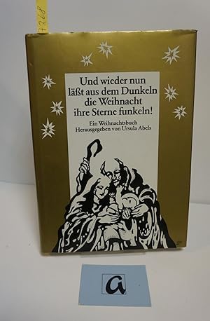 Seller image for Und wieder nun lt aus dem Dunkeln die Weihnacht ihre Sterne funkeln!. Ein Weihnachtsbuch. for sale by AphorismA gGmbH