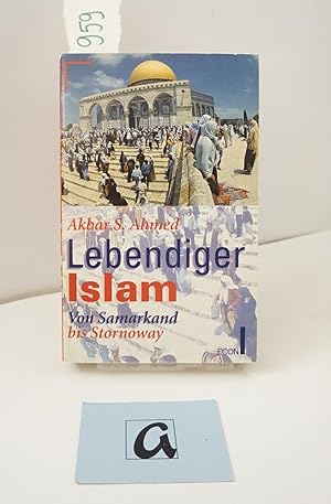 Seller image for Lebendiger Islam. Von Samarkand bis Stornoway. for sale by AphorismA gGmbH