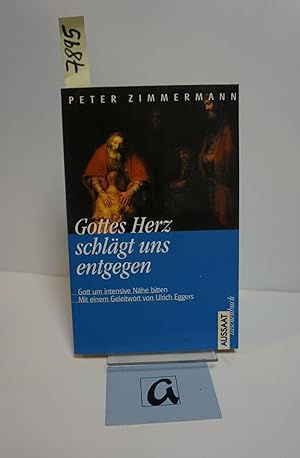 Seller image for Gottes Herz schlgt uns entgegen. Gott um intensive Nhe bitten. for sale by AphorismA gGmbH