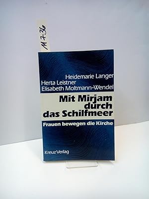 Seller image for Mit Mirjam durch das Schilfmeer. Frauen bewegen die Kirche. for sale by AphorismA gGmbH