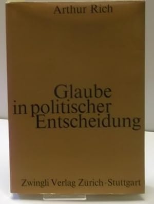 Imagen del vendedor de Glaube in politischer Entscheidung. Beitrge zur Ethik des Politischen. a la venta por AphorismA gGmbH