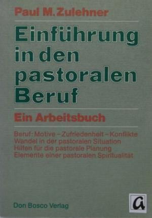 Bild des Verkufers fr Einfhrung in den pastoralen Beruf. Ein Arbeitsbuch - Beruf: Motive, Zufriedenheit, Konflikte, Wandel in der pastoralen Situation, Hilfen fr die pastorale Planung, Elemente einer pastoralen Spiritualitt. Arbeitsbuch. zum Verkauf von AphorismA gGmbH