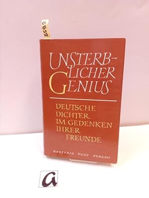 Seller image for Unsterblicher Genius. Deutsche Dichter im Gedenken ihrer Freunde . for sale by AphorismA gGmbH