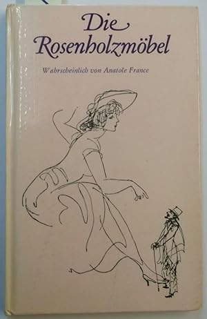 Seller image for Die Rosenholzmbel. Wahrscheinlich von Anatole France. for sale by AphorismA gGmbH