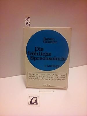 Bild des Verkufers fr Die frhliche Sprechschule. Theorie und Praxis der heilpdagogischen Behandlung von Sprachstrungen. zum Verkauf von AphorismA gGmbH