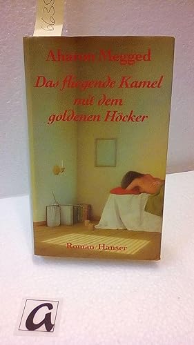 Imagen del vendedor de Das fliegende Kamel mit dem goldenen Hcker. Roman. a la venta por AphorismA gGmbH