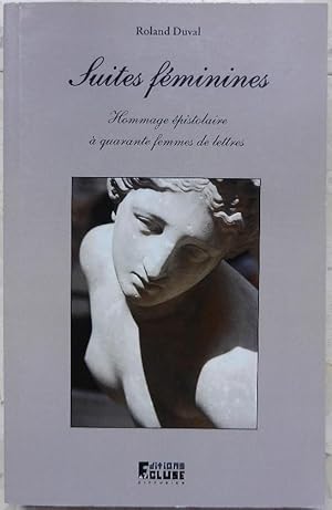 Image du vendeur pour Suites fminines. Hommage pistolaire  quarante femmes de lettres. mis en vente par Librairie les mains dans les poches